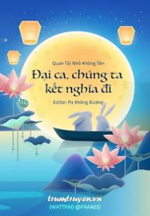 Đại Ca, Chúng Ta Kết Nghĩa Đi