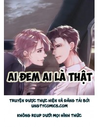 Ai Đem Ai Là Thật