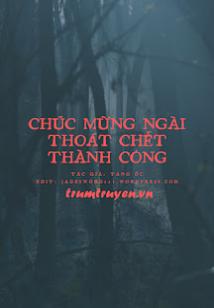 Chúc Mừng Ngài Thoát Chết Thành Công